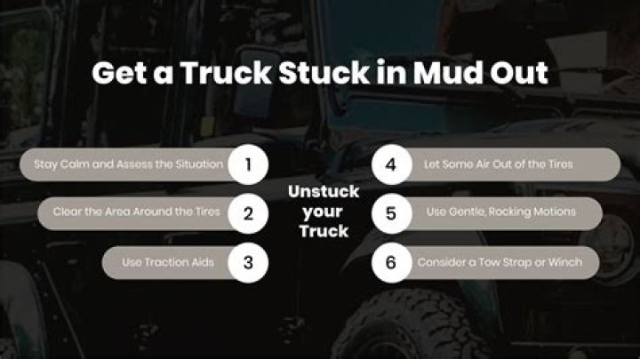 How do I get my truck unstuck from deep mud?