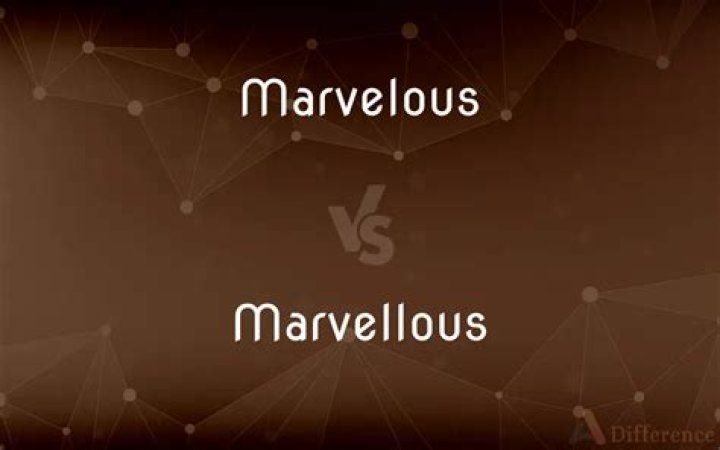 Is it Marvellous or marvelous?