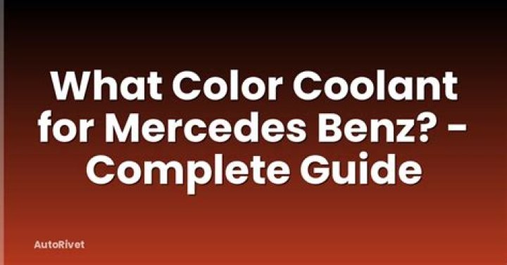 What color is Mercedes Benz coolant?